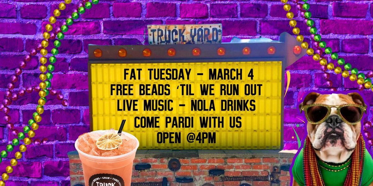 Fat Tuesday @ Truck Yard Dallas