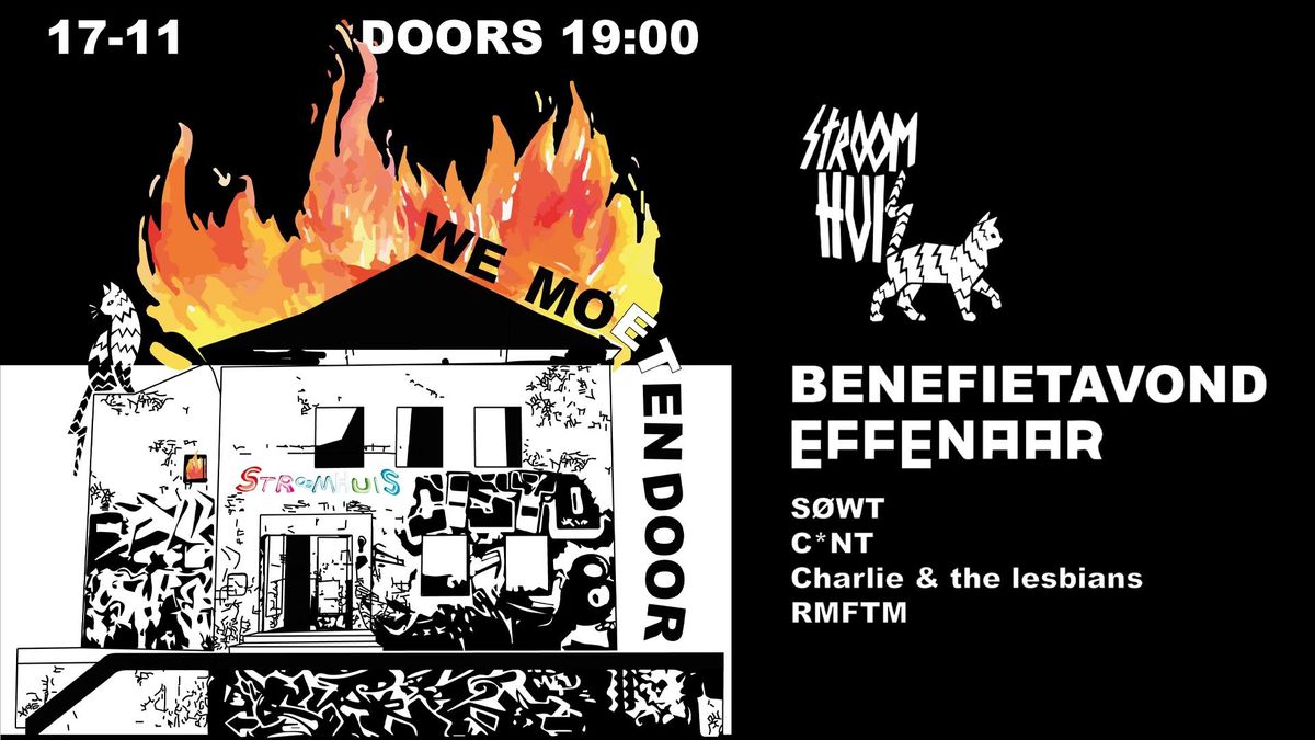 Stroomhuis Benefiet: 'We Moeten Door' - met S\u00d8WT + C*NT + Charlie & The Lesbians + RMFTM | Effenaar