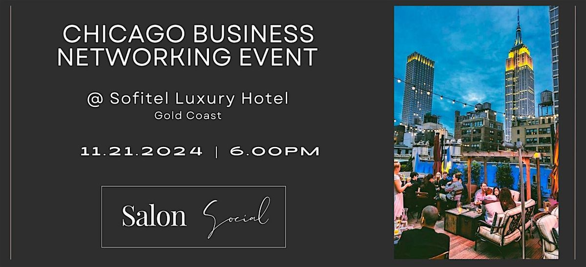 Chicago Business Networking Event @ Sofitel Luxury Hotel