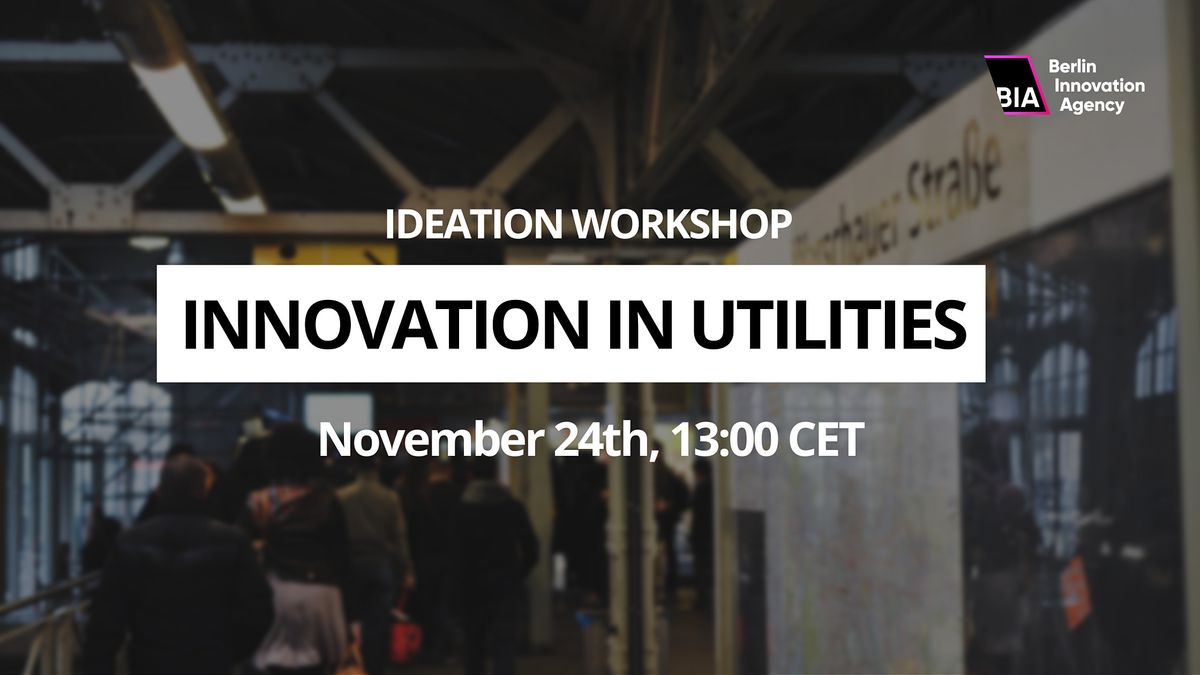 Ideation Workshop \u2014 Innovation in Utilities