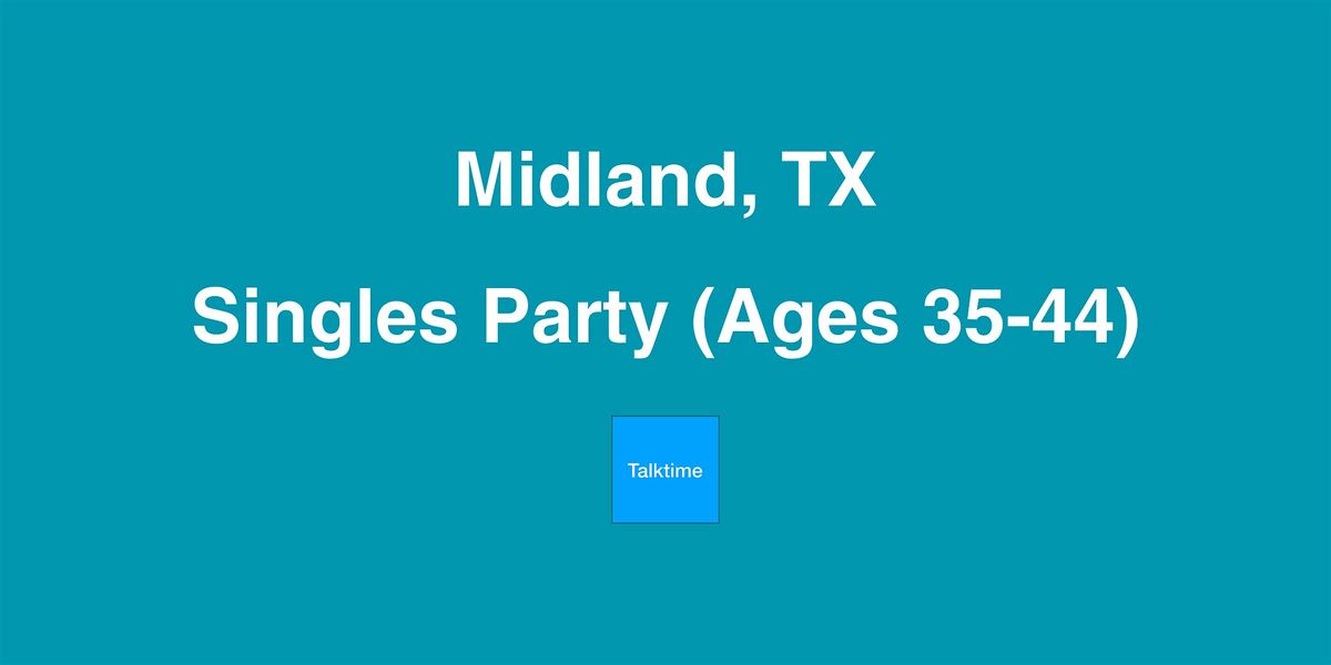 Singles Party (Ages 35-44) - Midland