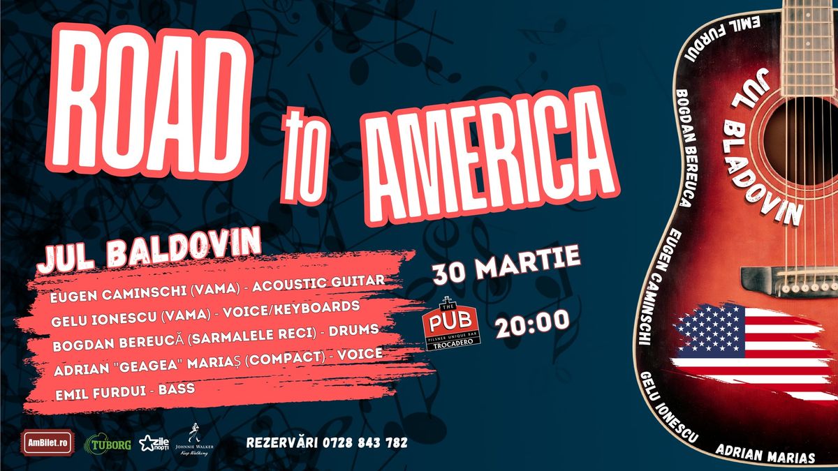 JUL BALDOVIN - ROAD TO AMERICA \u2022 The PUB Universitatii \u2022 30.03