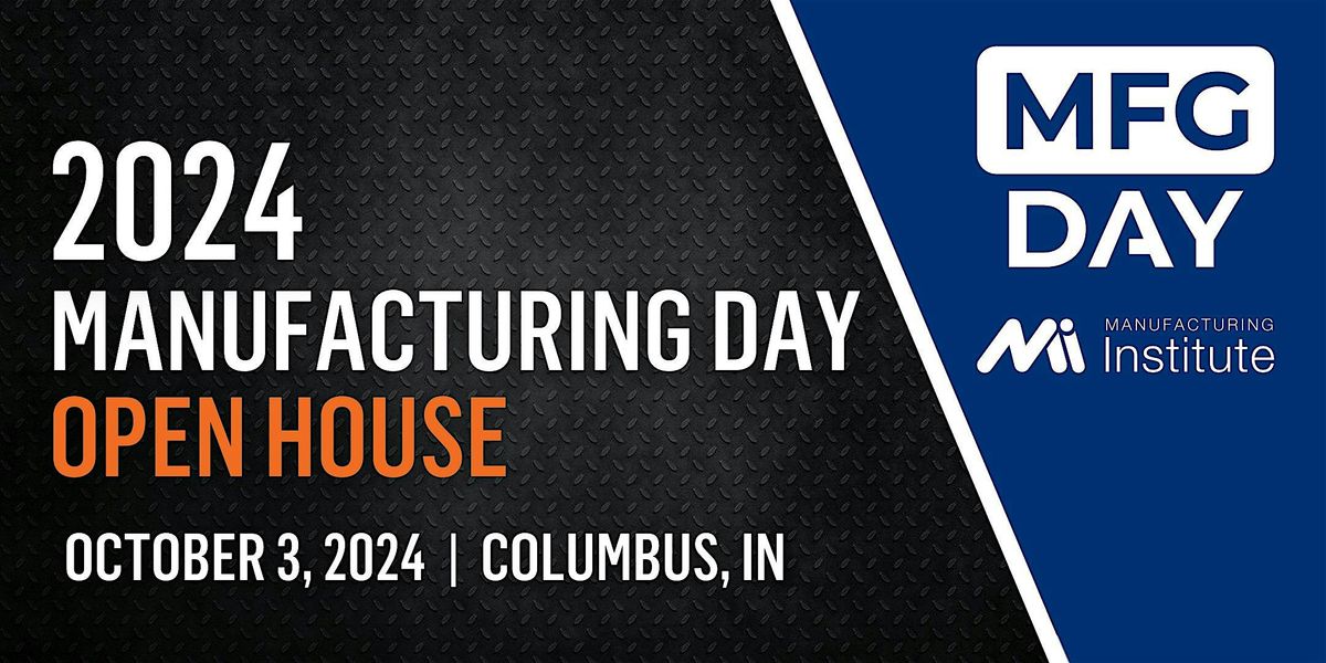 Columbus, IN 2024 Manufacturing Day Open House