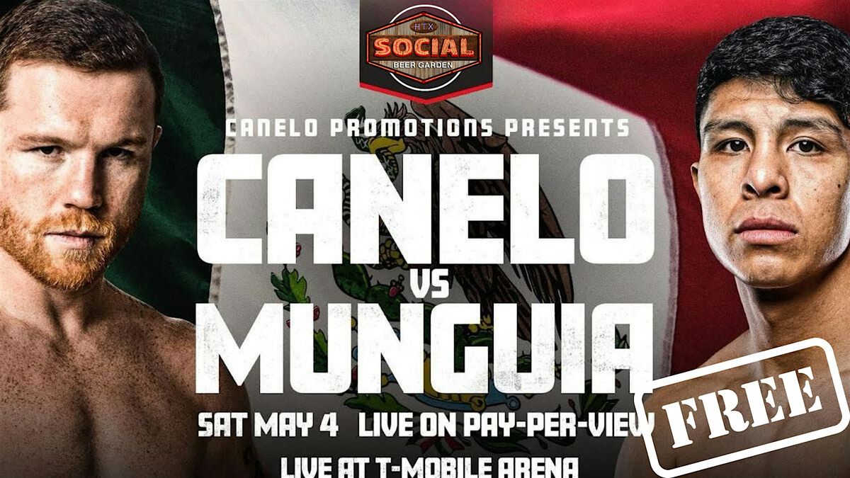 Super Middleweight Bout! Canelo vs. Munguia Watch Party in Houston TX