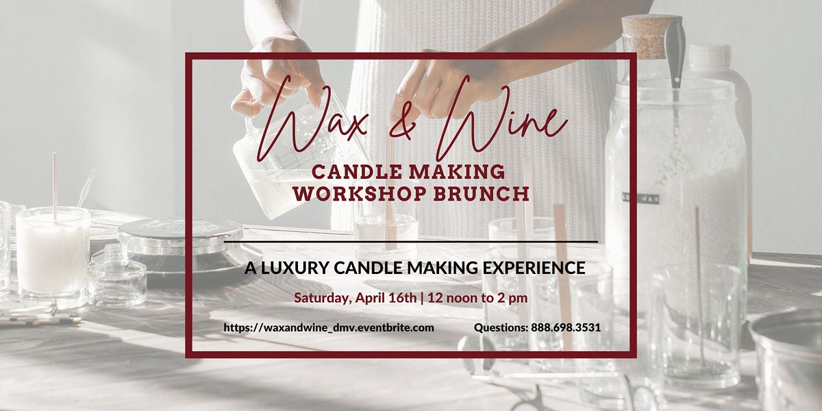Wax & Wine- Candle Making Workshop, Hampton Inn & Suites Fredericksburg