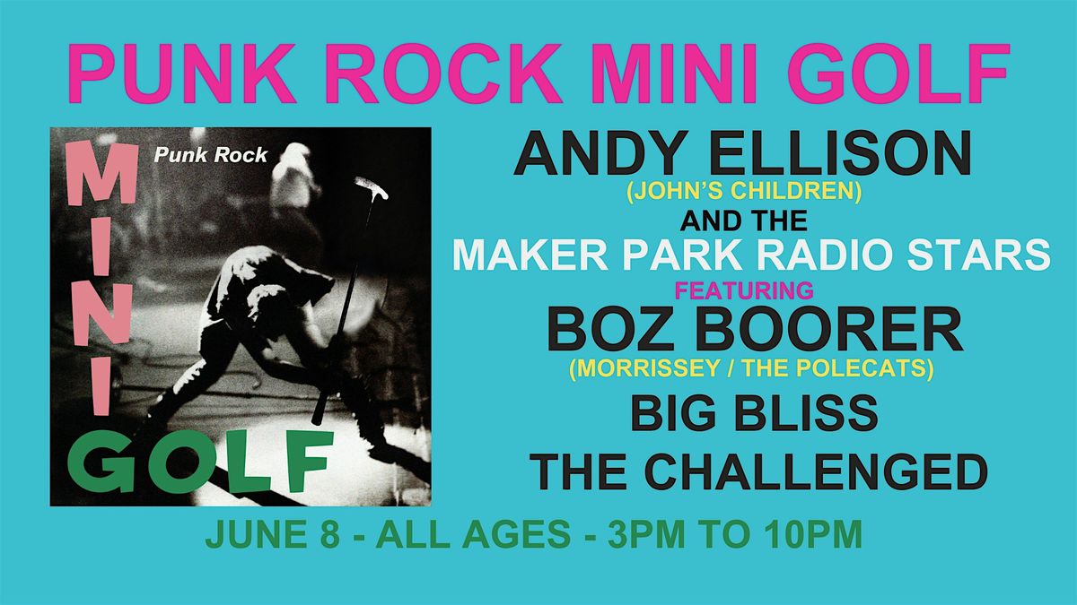 Punk Rock Mini Golf (Night 3) @ Maker Park Radio