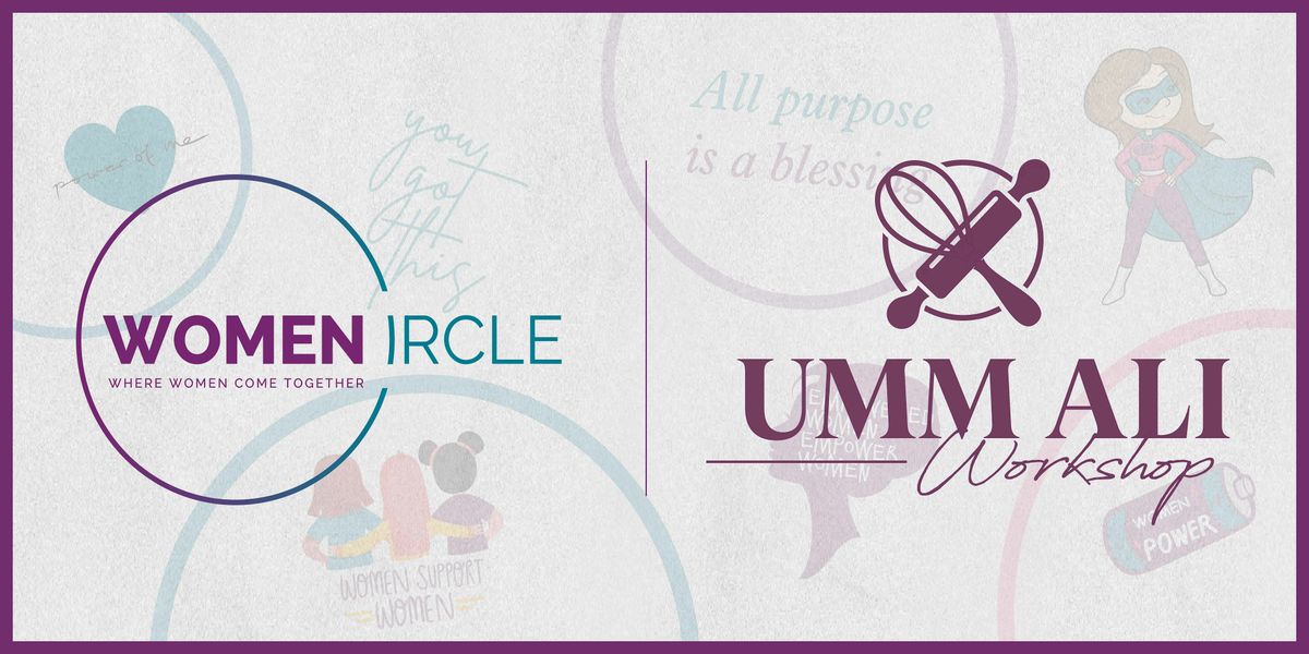 Women's Circle: Umm Ali Workshop