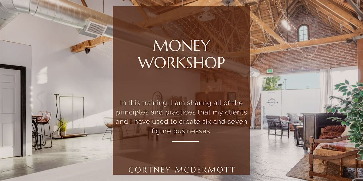 Money Workshop  \u2219  Los Angeles  \u2219  May 11, 2024