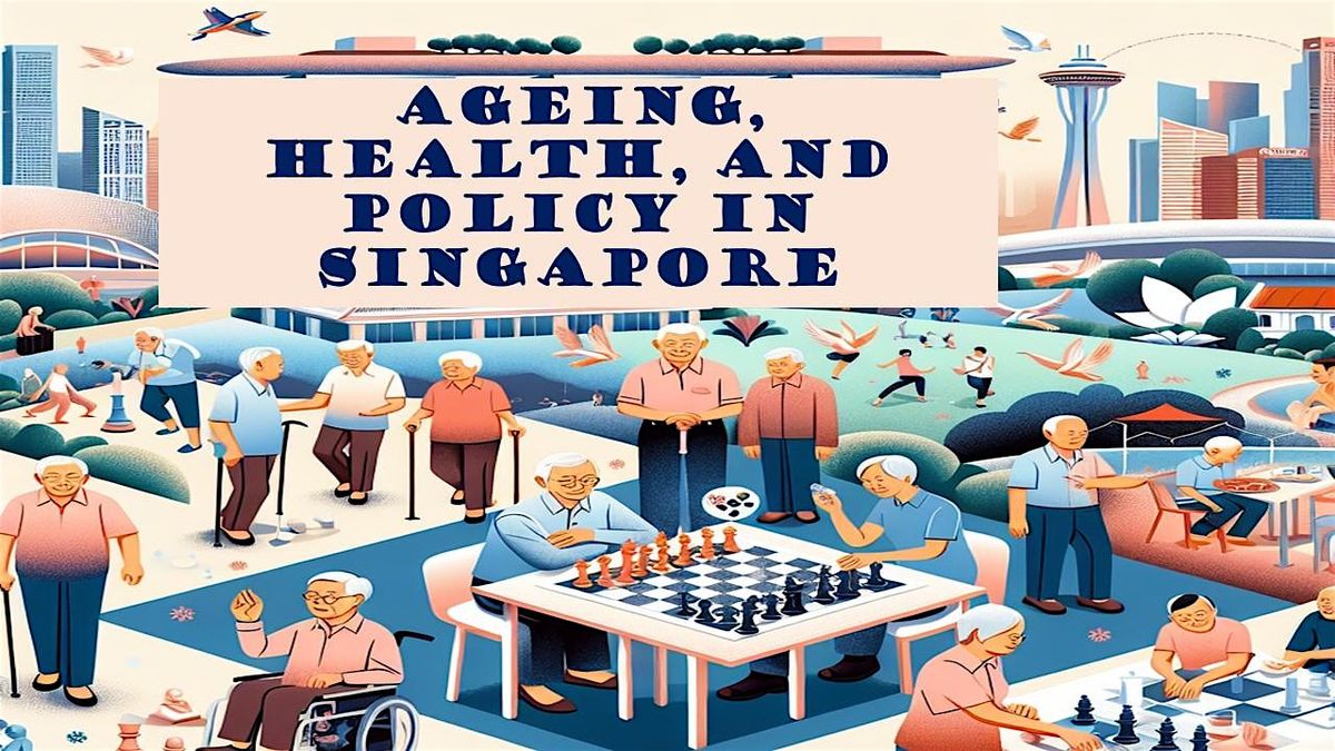 Social Sciences x Medicine: Ageing, Health, and Policy in Singapore