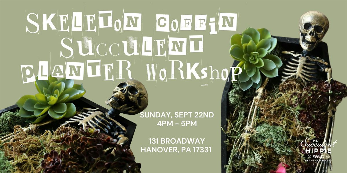 Skeleton Coffin Succulent Planter Workshop at The Succulent Hippie