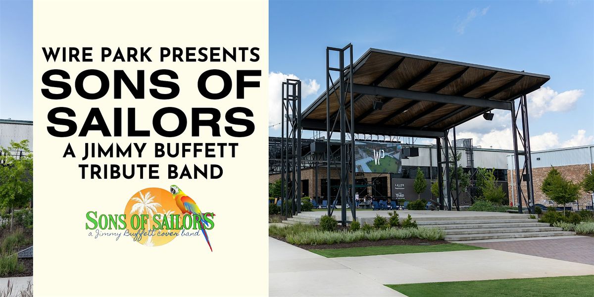 Wire Park Presents: Sons of Sailors, a Jimmy Buffett Tribute Band