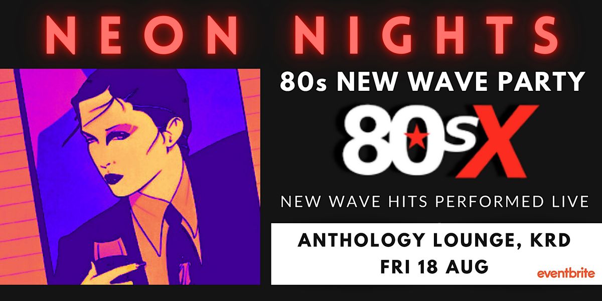 80sX Live!!!  - Neon Nights New Wave Party