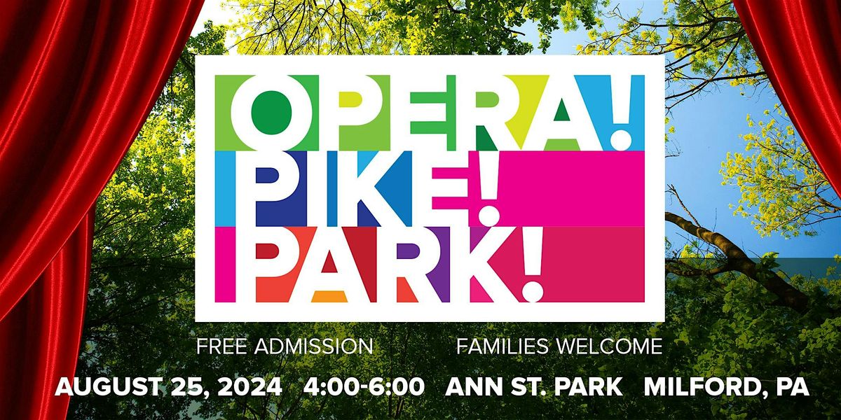 Opera! Pike! Park! 2024