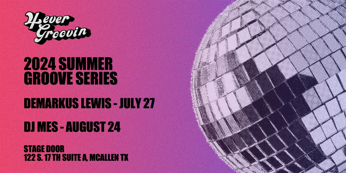 2024 Summer Groove Series: Demarkus Lewis & DJ Mes
