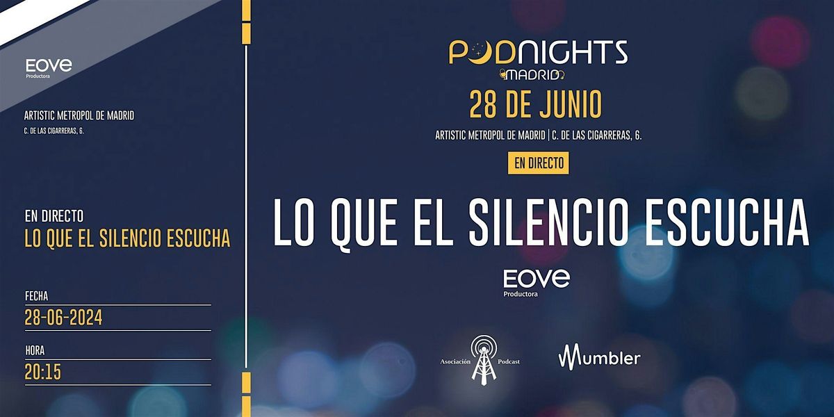 'Lo que el silencio escucha' en Podnight Madrid