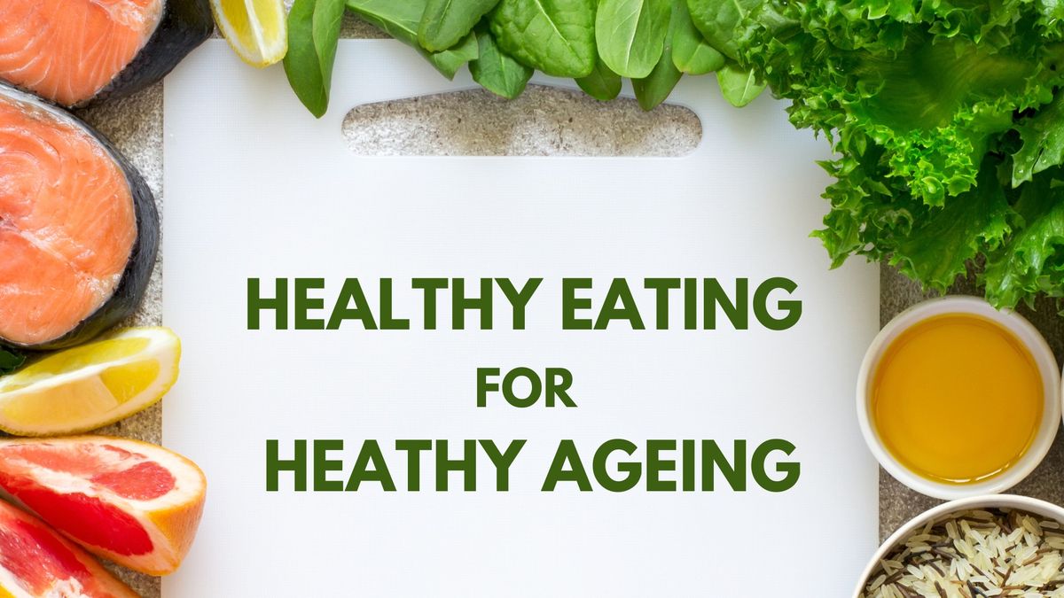 Healthy Eating  for  Heathy Ageing