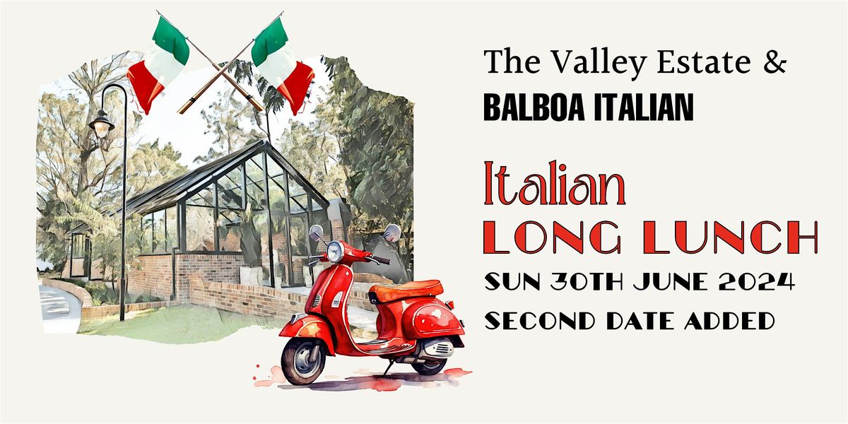 Italian Long Lunch - The Valley Estate X Balboa Italian Sun 30th June 2024