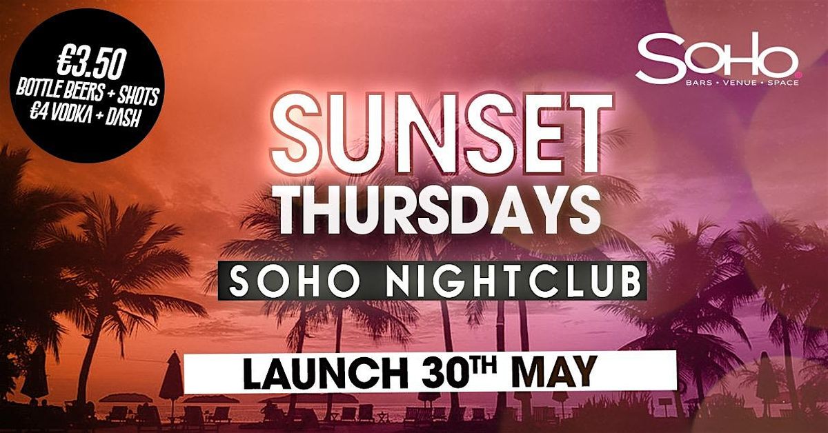 Soho Launch Party - Sunset Thursdays - Free Entry Tickets