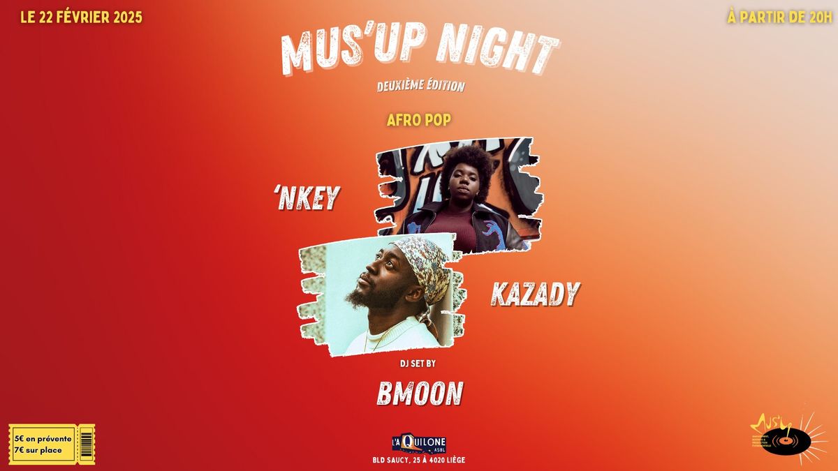 Mus'Up Night #2 - 'NKEY, KAZADY & BMOON