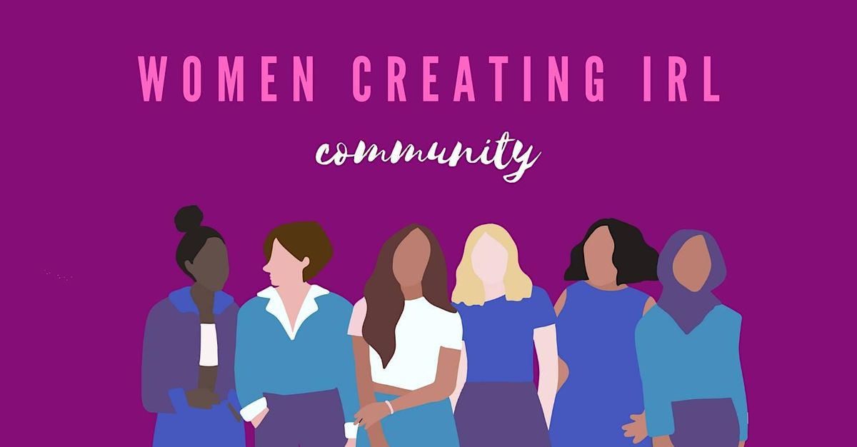 Women Creating IRL Community
