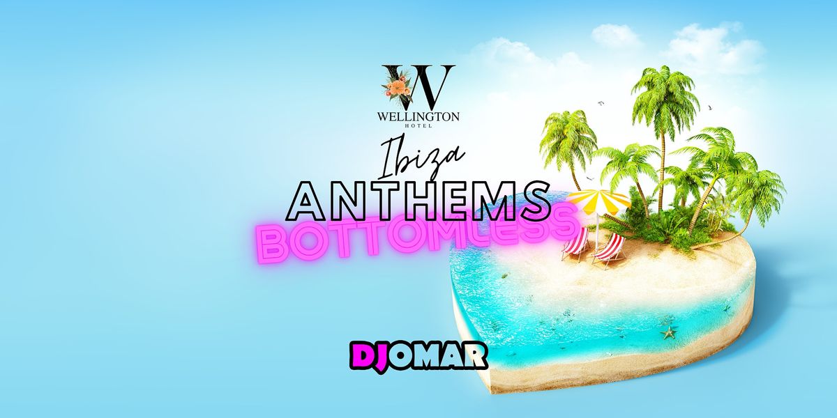 Ibiza Anthems - Bottomless Bubbles with DJ Omar Day Party