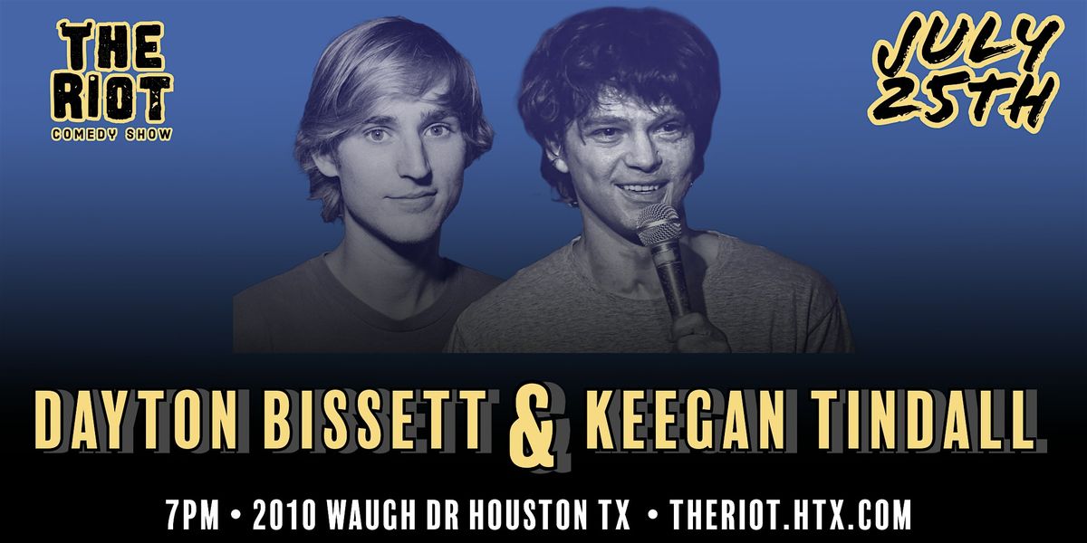 Dayton Bissett and Keegan Tindall Dual Headline The Riot Comedy Club!