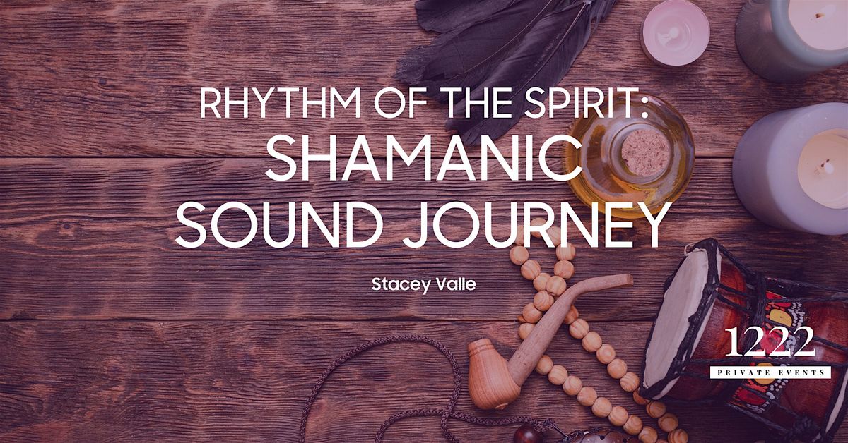 Rhythm of the Spirit: Shamanic Sound Journey