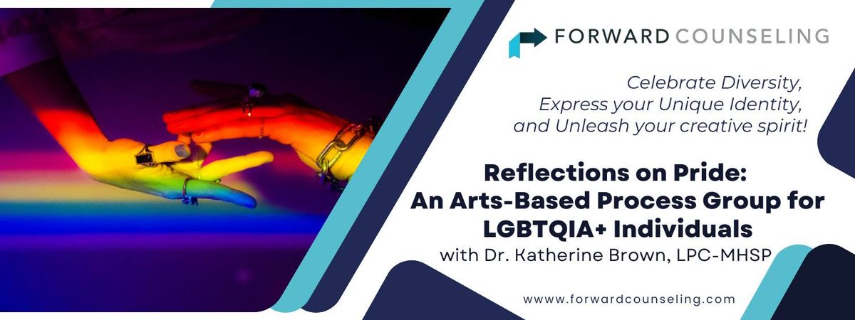 Reflections on Pride:  An Arts-Based Process Group for LGBTQIA+ Individuals