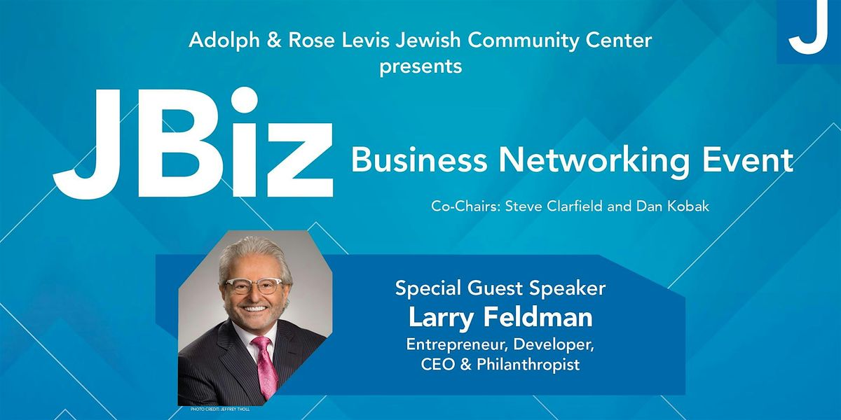 Adolph & Rose Levis JCC presents JBiz, A Business Networking Event Series