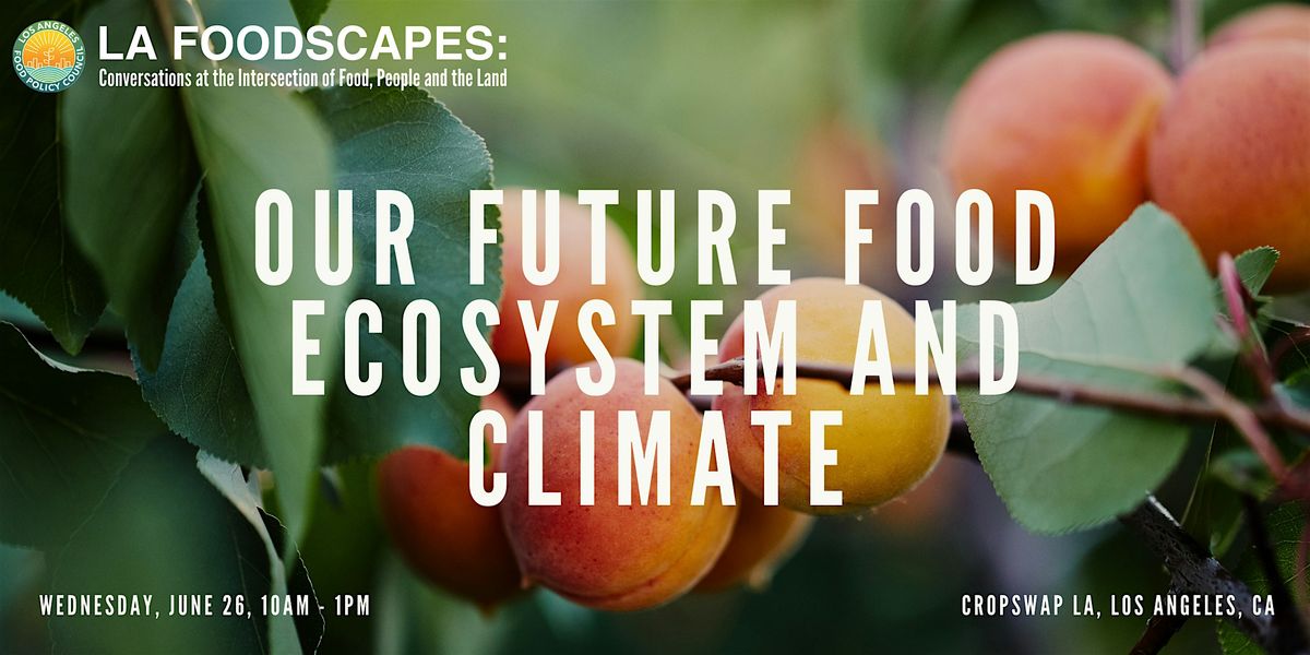 Our Future Food Ecosystem and Climate