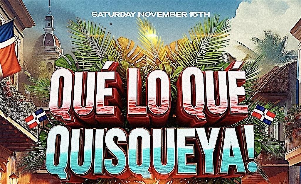Qu\u00e9 Lo Qu\u00e9 Quisqueya!