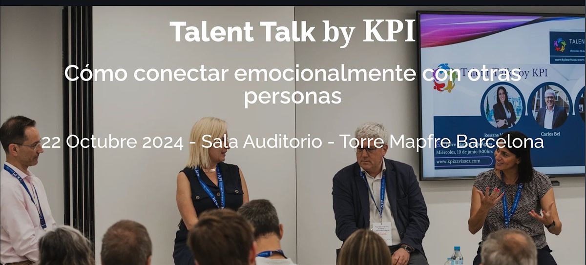 Talent Talk by KPI: "C\u00f3mo conectar emocionalmente con otras personas"