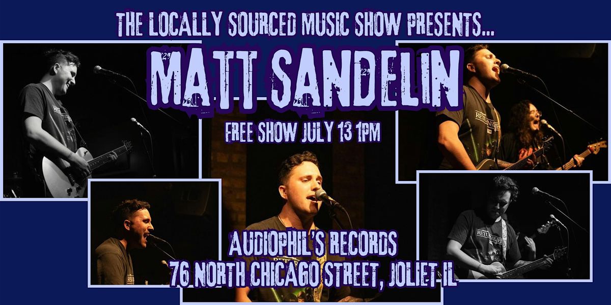 Locally Sourced Concert | Matt Sandelin | Free Concert