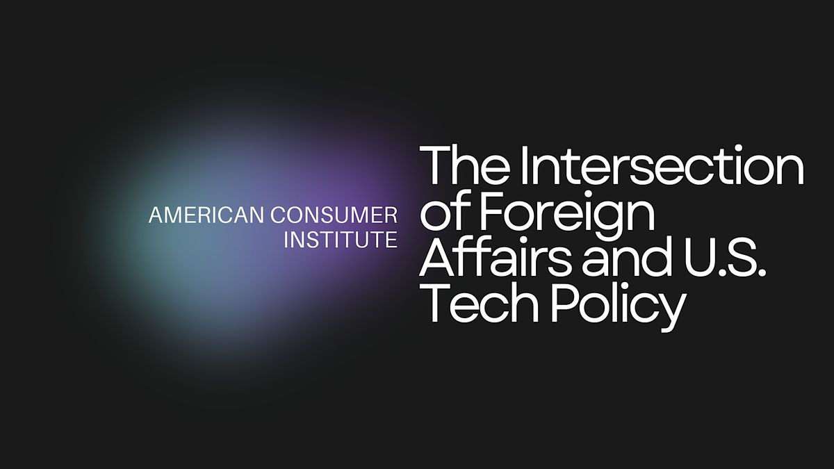 The Intersection of Foreign Affairs and U.S. Tech Policy