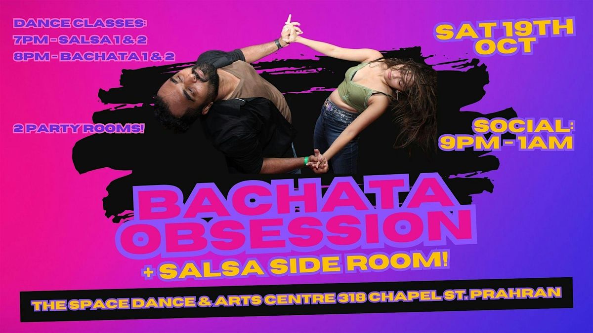 Bachata Obsession + Salsa room at The Space Sat 19th Oct