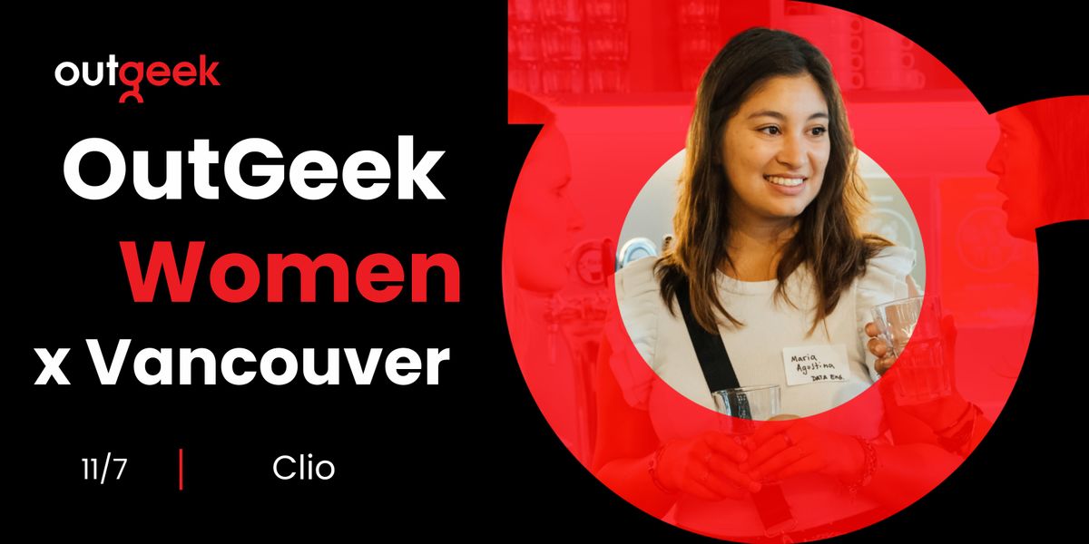 Women in Tech Vancouver - OutGeekWomen