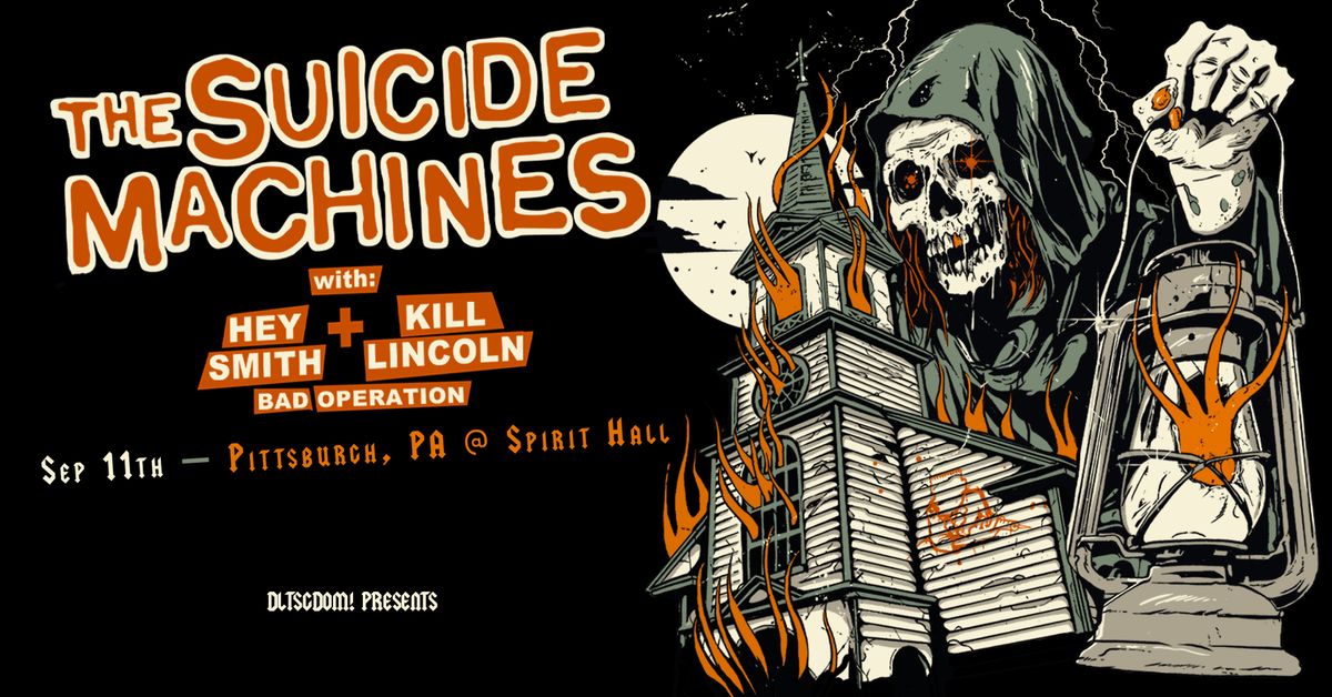 The Suicide Machines w\/ Hey Smith + K*ll Lincoln + Bad Operation at Spirit Hall
