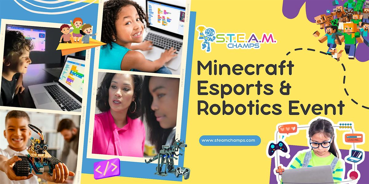 Minecraft Esports & Robotics Showdown Event at STEAM Champs
