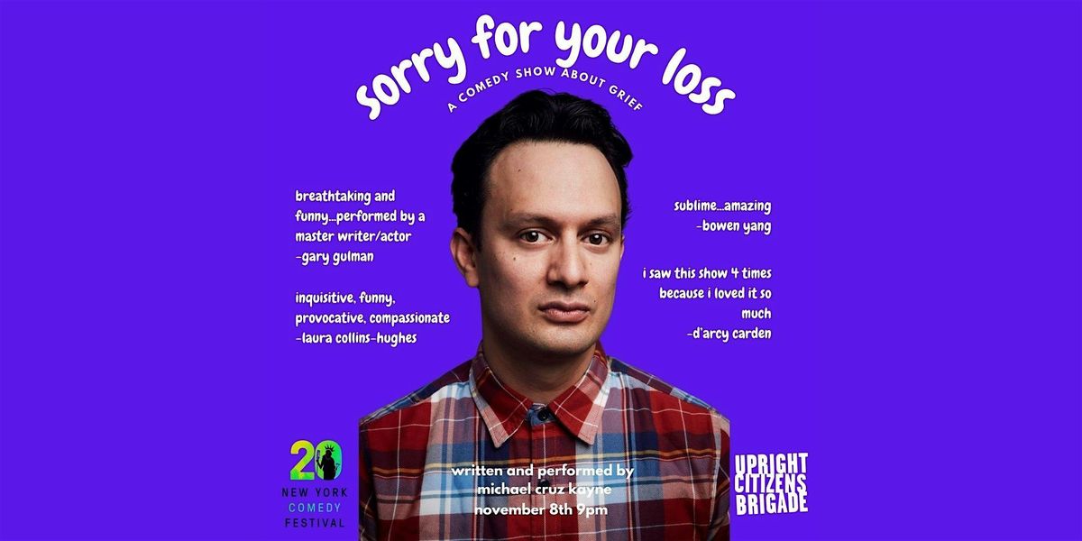 Sorry For Your Loss Presented by the New York Comedy Festival