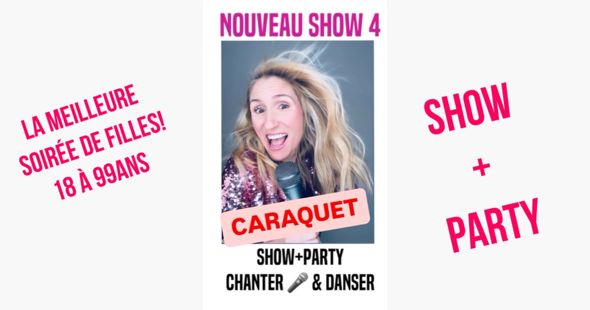 CARAQUET M\u00e8re Ordinaire 4 + party!