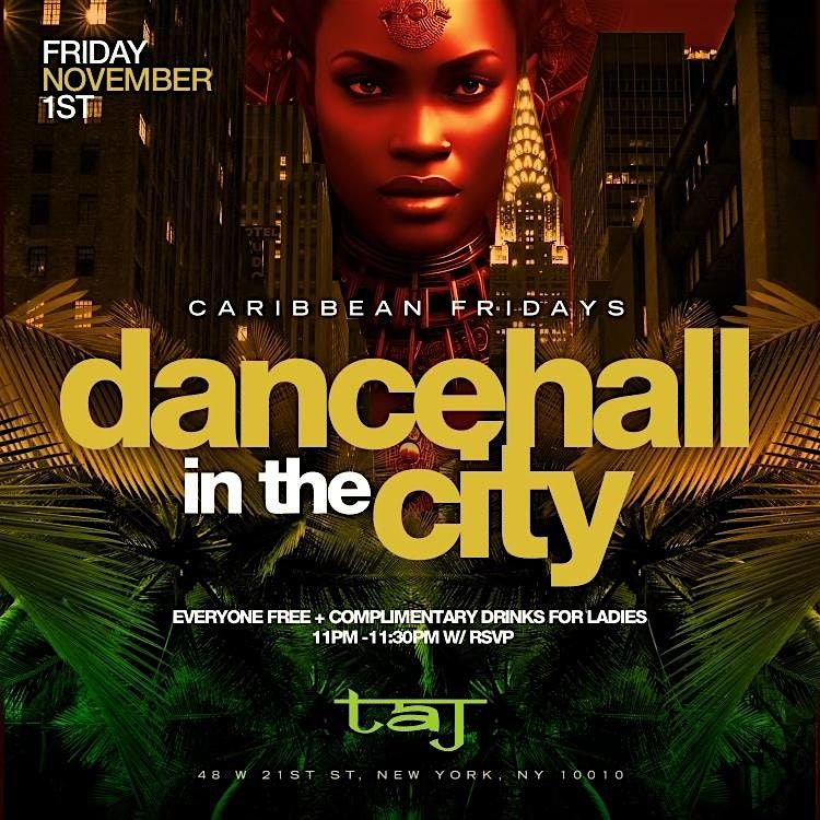 Caribbean Fridays Presents Dancehall In The City  @  Taj