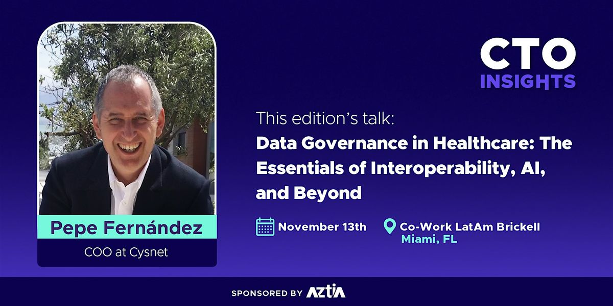 CTO Insights Miami |  Data Governance in Healthcare