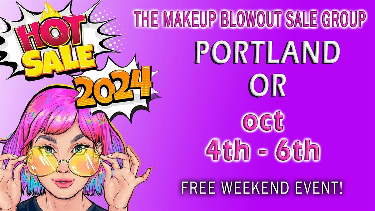 Portland, OR - Makeup Blowout Sale Event!