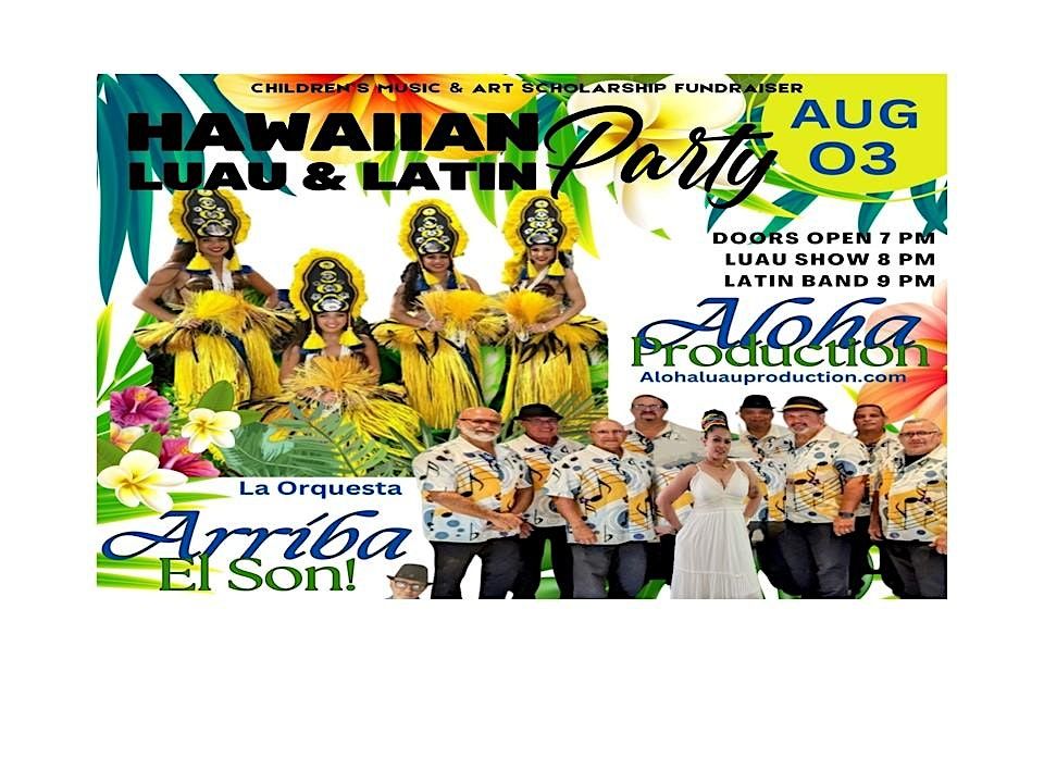 HAWAIIAN LUAU & LATIN PARTY - BAILE LATINO - 7pm - 12:30 am