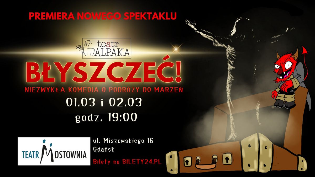 PREMIERA: Teatr Alpaka - B\u0142yszcze\u0107!