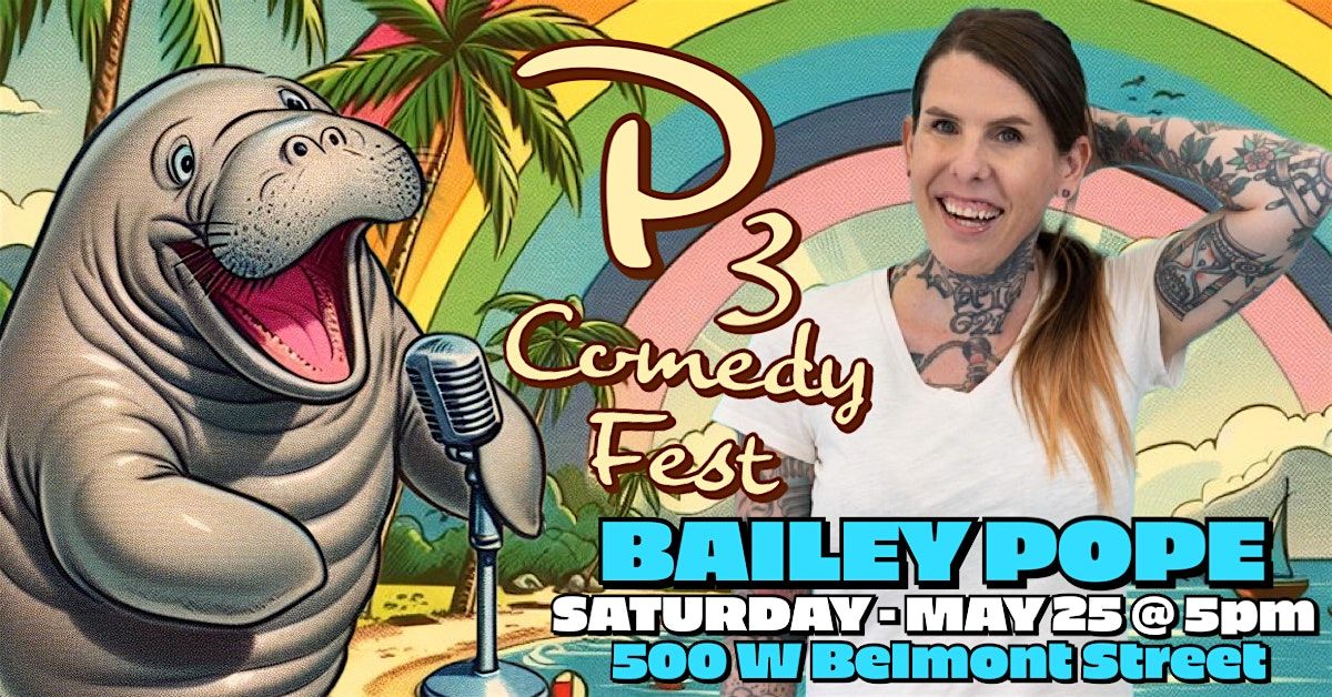 P3 Comedy Fest presents BAILEY POPE