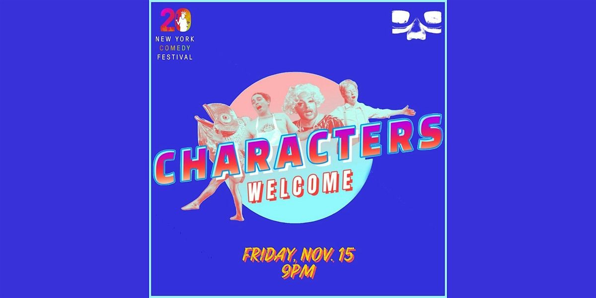 Characters Welcome LIVE! Presented by the New York Comedy Festival