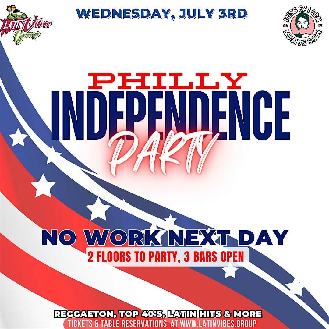 PHILLY INDEPENDENCE PARTY #LATINVIBES