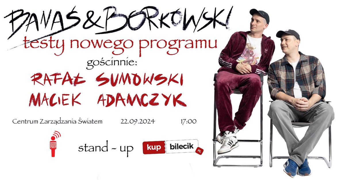 Bana\u015b & Borkowski: Testy Nowego Programu & Go\u015bcie 