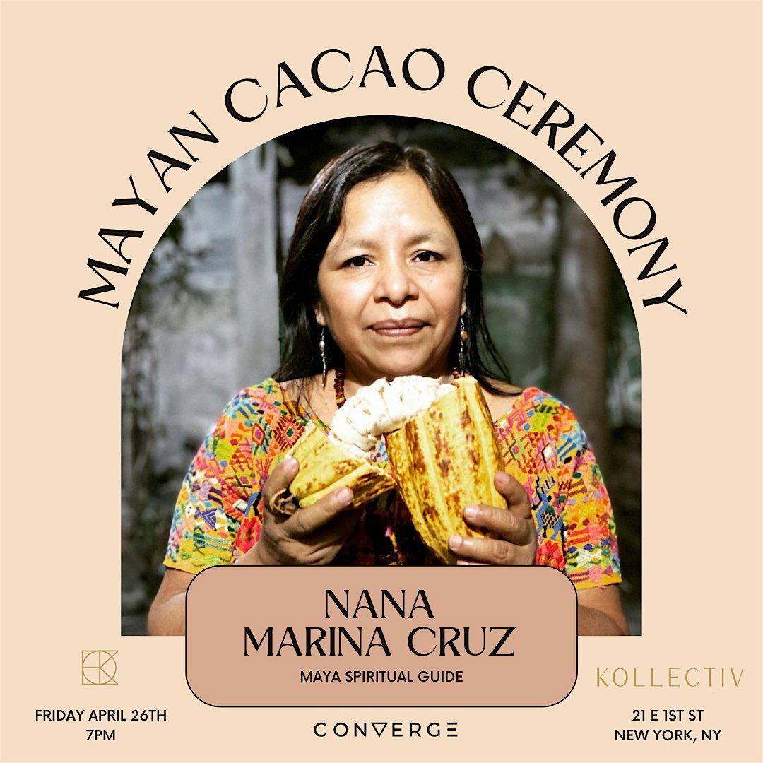 Mayan Cacao Ceremony with Maya Spiritual Leader Nana Marina Cruz